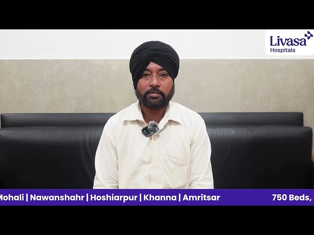 Mr. Sukhdeep Singh’s Appendicitis Surgery Success | Dr. Arunanshu Behera | Livasa Hospital, Mohali